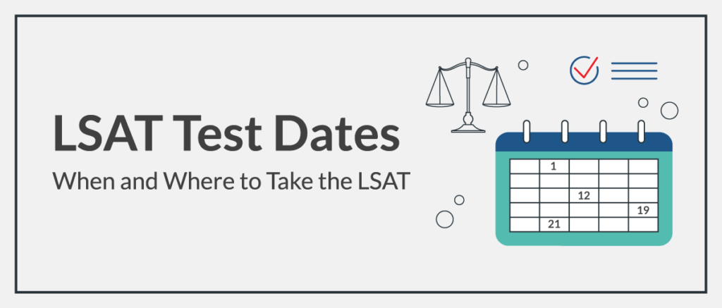 LSAT Test Dates: When and Where to Take the LSAT