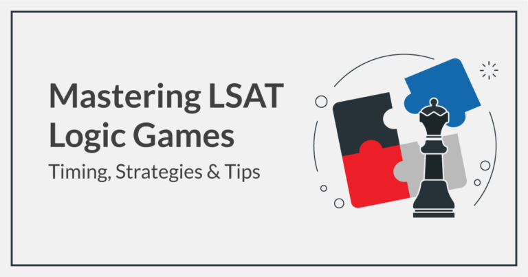Mastering LSAT Logic Games: Strategies, Timing, & Tips